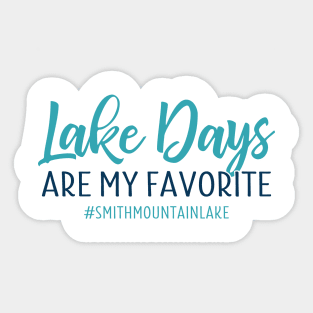 Lake Days are My Favorite - Smith Mountain Lake Sticker